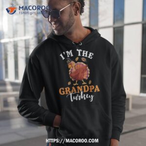 family matching thanksgiving shirts i amp acirc amp 128 amp 153 m the grandpa turkey shirt hoodie 1