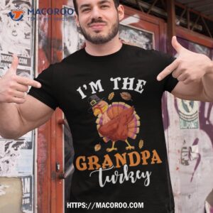 family matching thanksgiving shirts i amp acirc amp 128 amp 153 m the grandpa turkey shirt tshirt 1