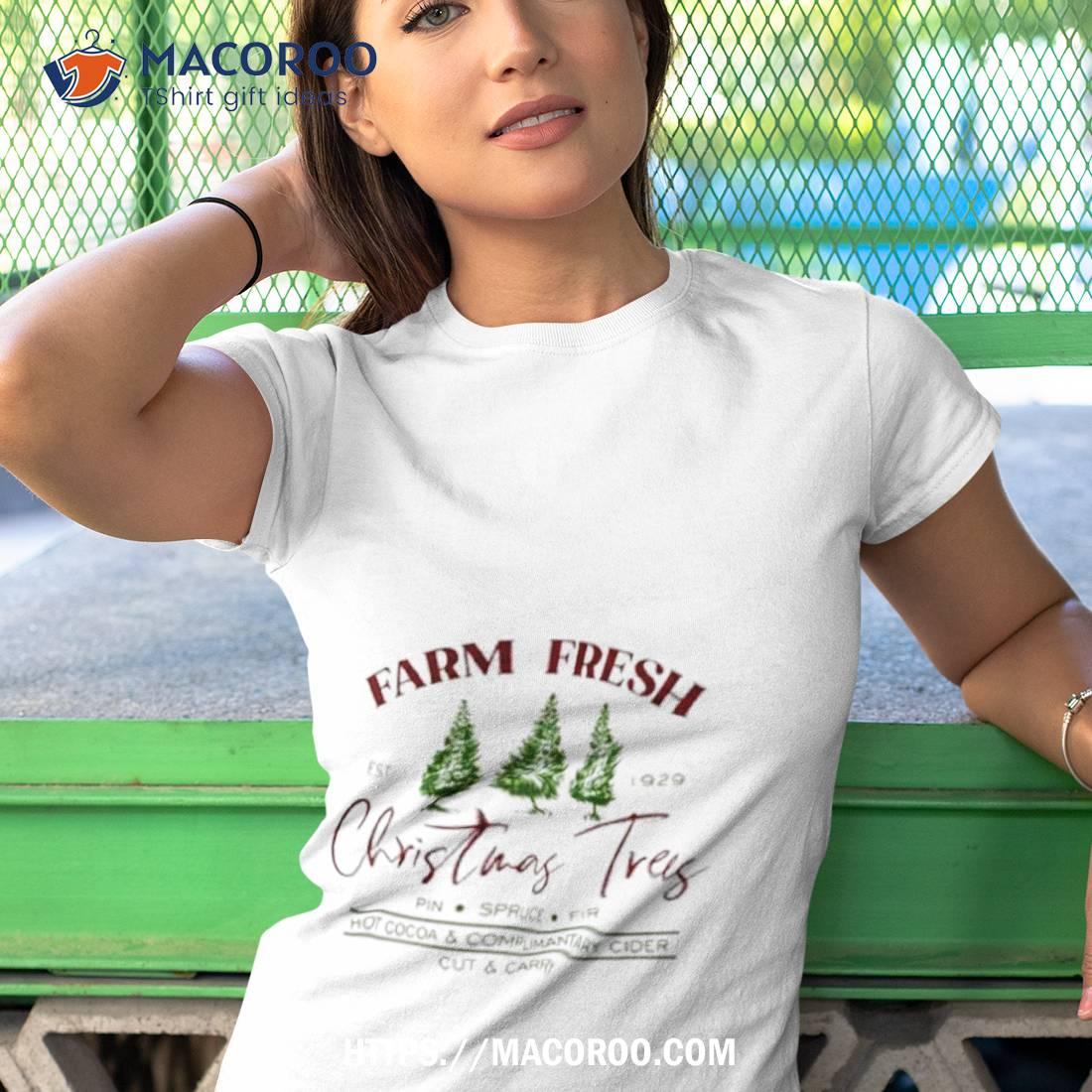 Farm Fresh Christmas Trees Hot Cocoa And Complimantary Cider Shirt Farm Fresh Christmas Trees Hot Cocoa And Complimantary Cider Shirt