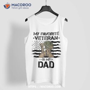 father veterans day my favorite veteran is dad for kids shirt tank top