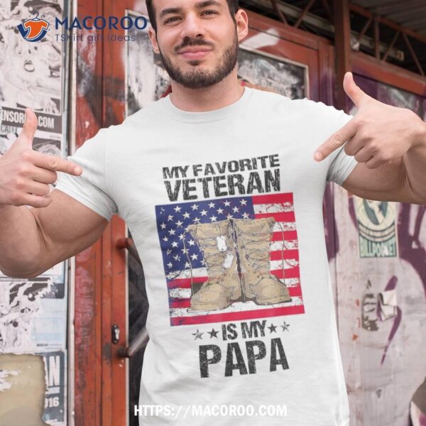 Father Veterans Day My Favorite Veteran Is Papa For Kids Shirt