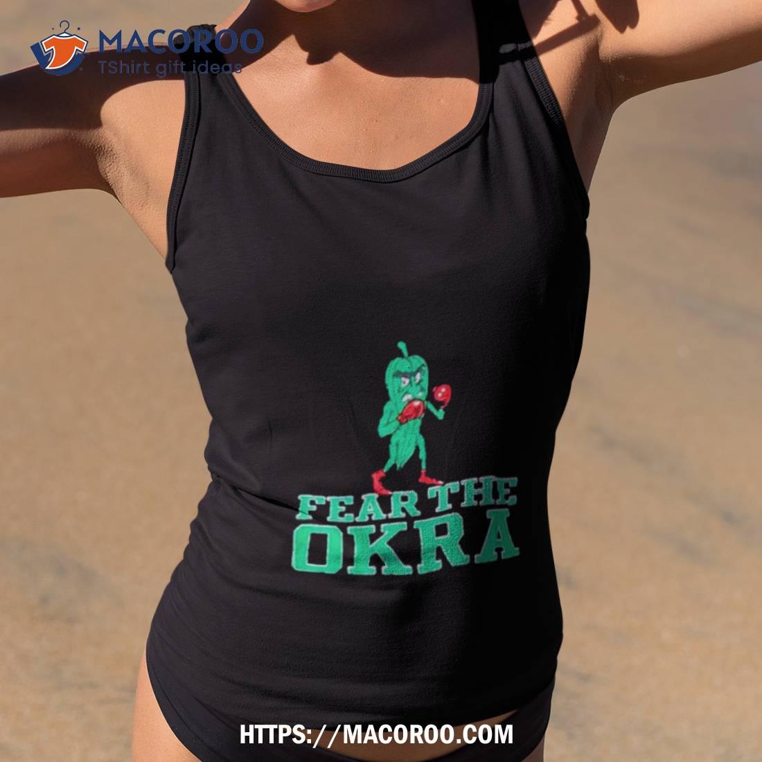 Fear The Okra Delta Champion Shirt Fear The Okra Delta Champion Shirt