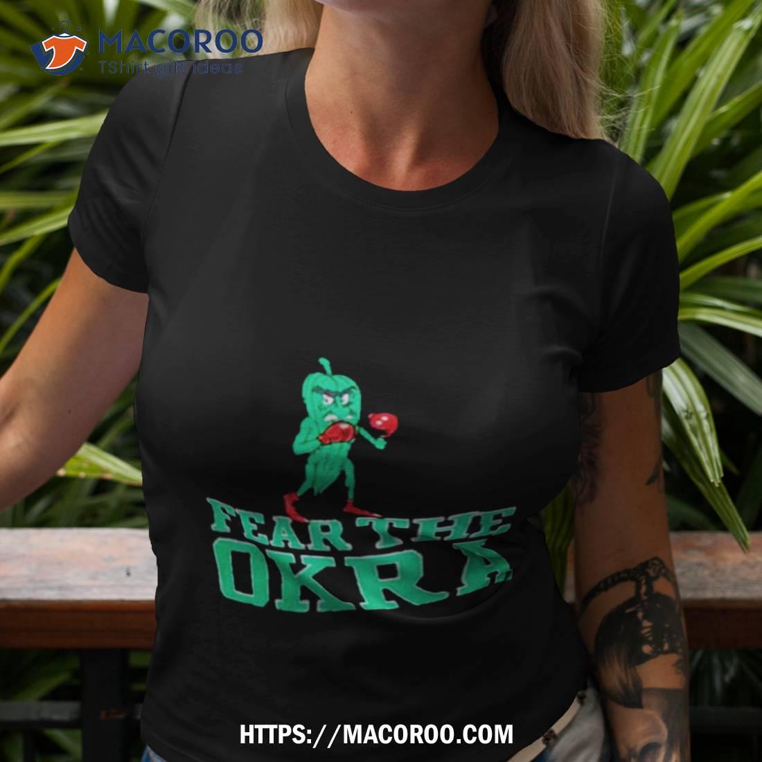 Fear The Okra Delta Champion Shirt Fear The Okra Delta Champion Shirt