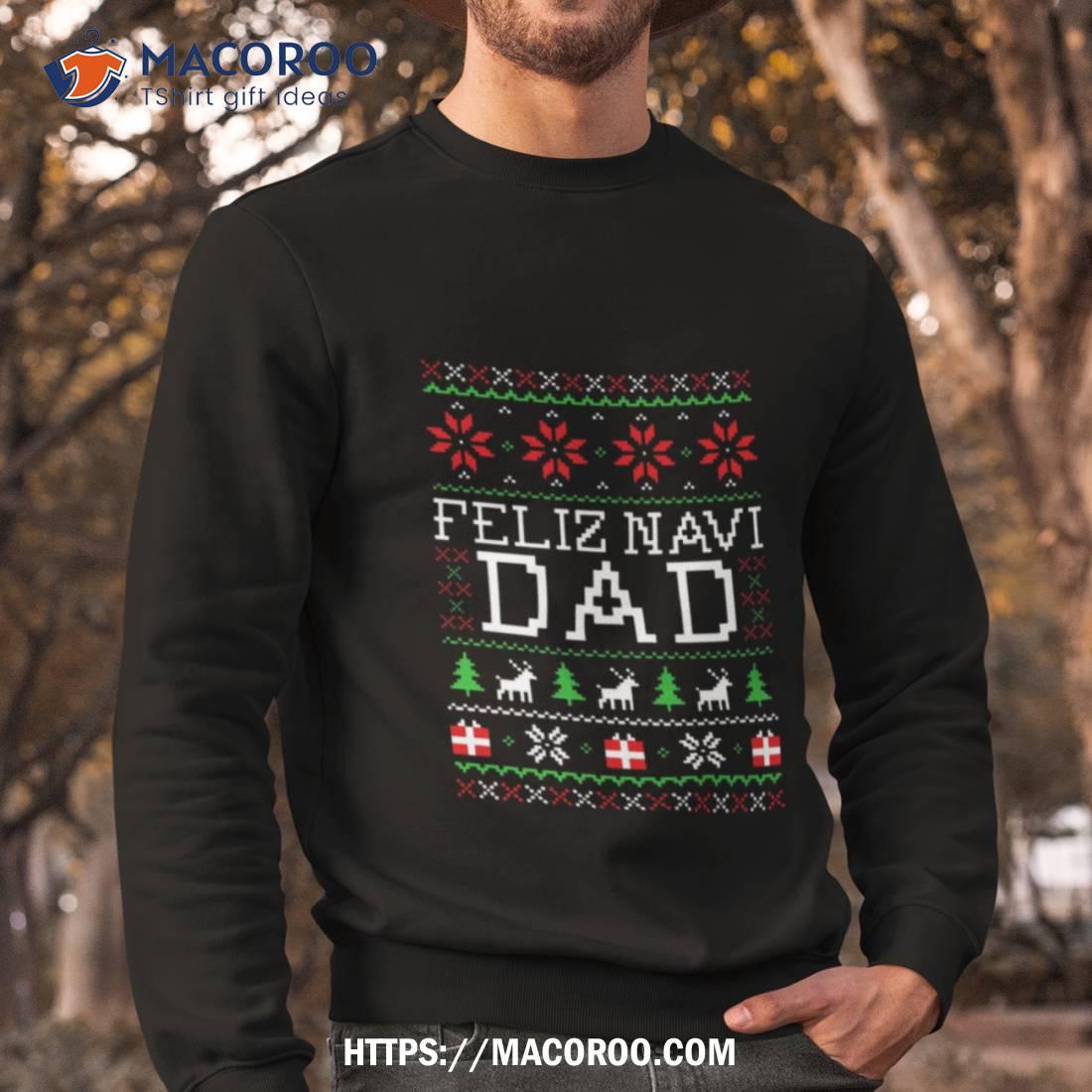 Feliz Navi Dad Christmas 2023 Shirt Feliz Navi Dad Christmas 2023 Shirt