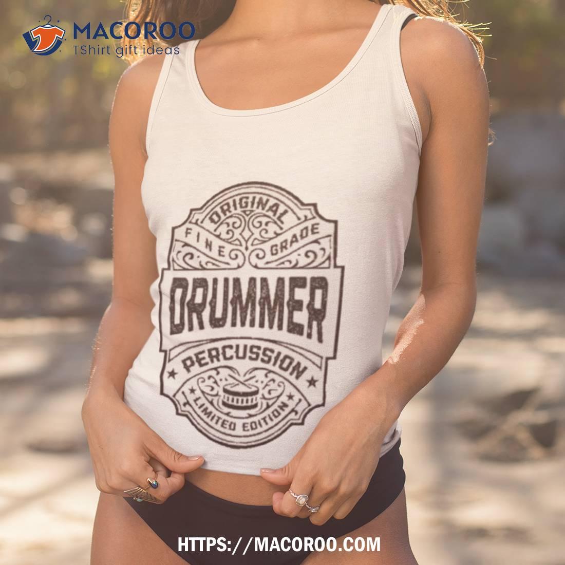 Fine And Grade Drummer Percussion Limited Edition Shirt Fine And Grade Drummer Percussion Limited Edition Shirt