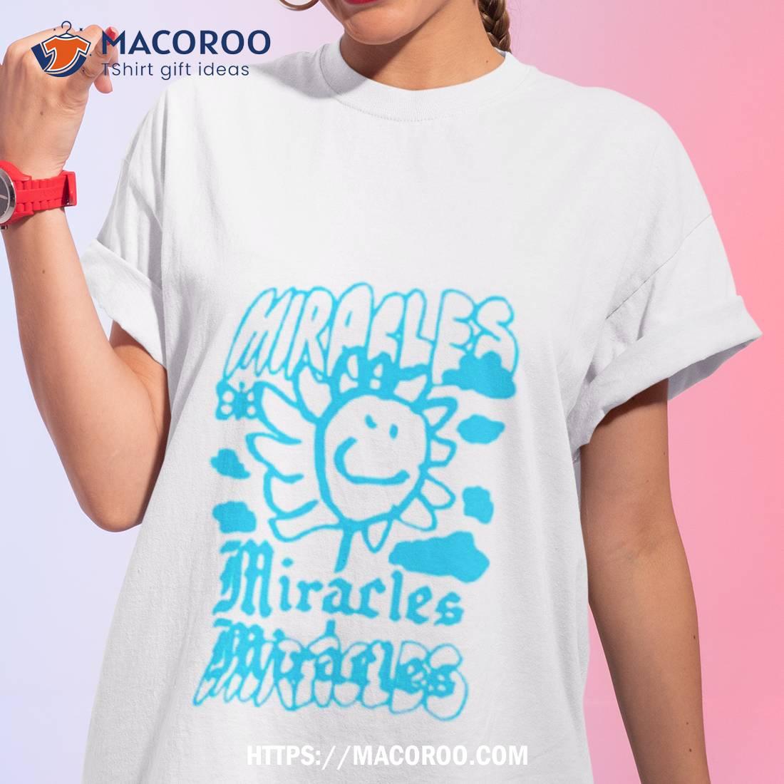 Flower Million Little Miracles Shirt Flower Million Little Miracles Shirt