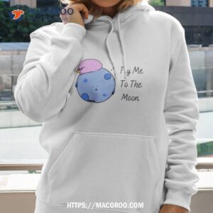 Fly Me To The Moon Shirt 1 fly me to the moon shirt hoodie 2