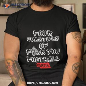 Four Quarters Of Fuck You Football Shirt