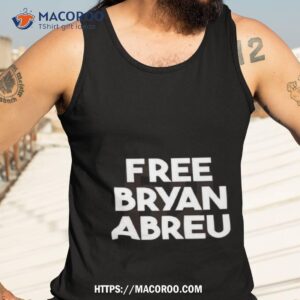 Free Bryan Abreu T Shirt 3 free bryan abreu t shirt tank top 3