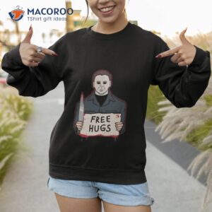 free hugs michael myers shirt sweatshirt 1