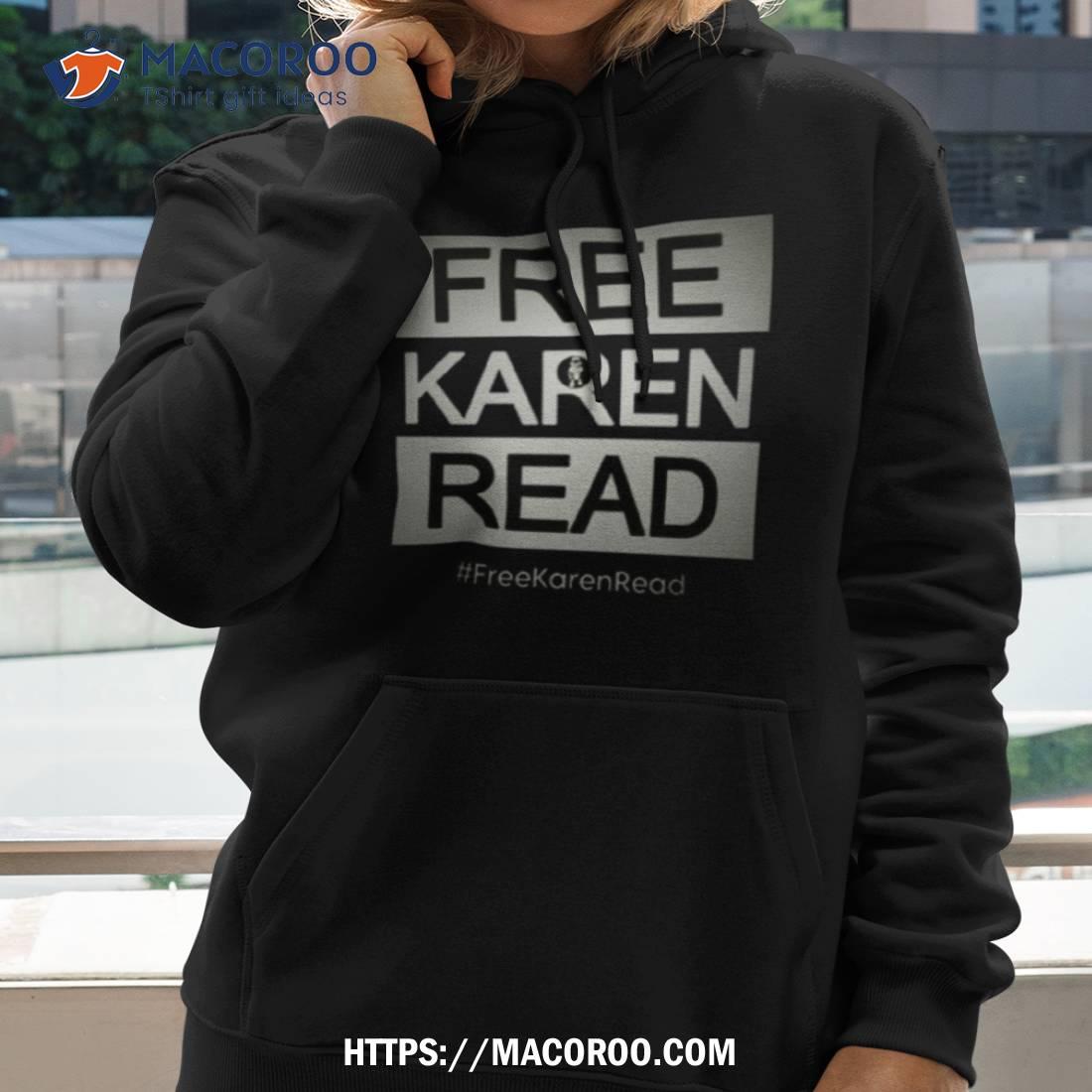 Free Karen Read Freekarenread Shirt Free Karen Read Freekarenread Shirt