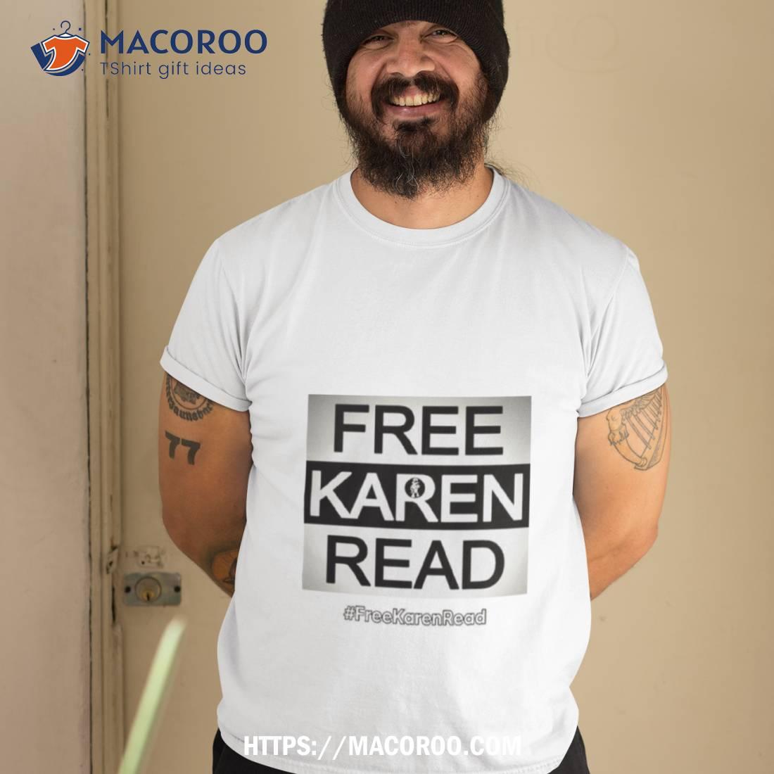 Free Karen Read Shirt Free Karen Read Shirt