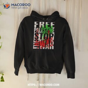 Free Palestine Stop The War Shirt