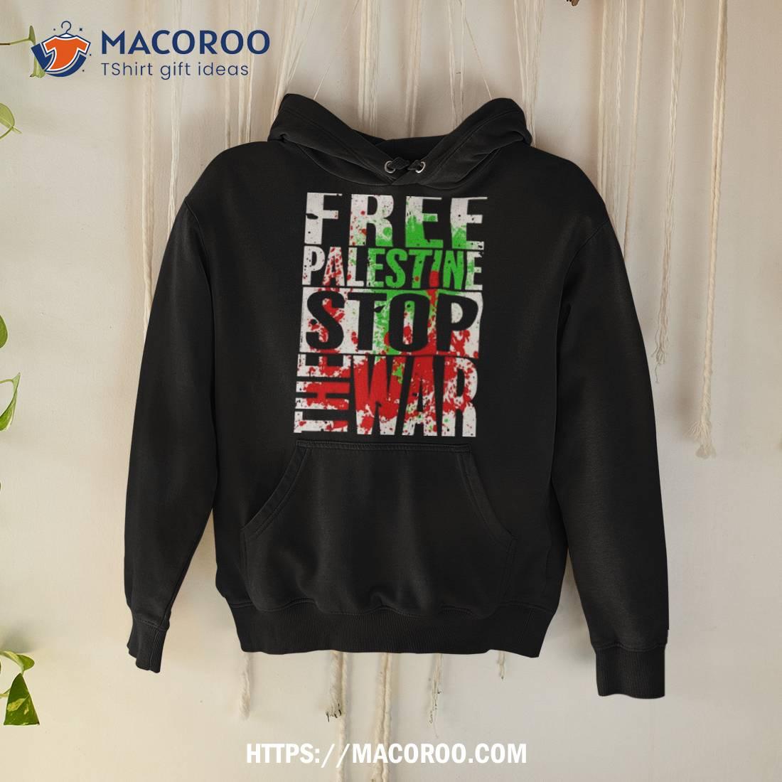 Free Palestine Stop The War Shirt Free Palestine Stop The War Shirt
