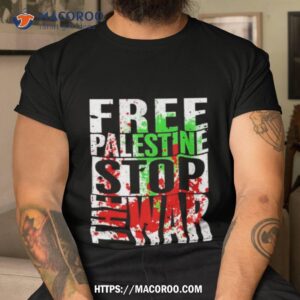 Free Palestine Stop The War Shirt
