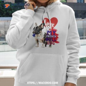French Bulldog Love My French Bull Dog Shirt 1 french bulldog love my french bull dog shirt hoodie 2