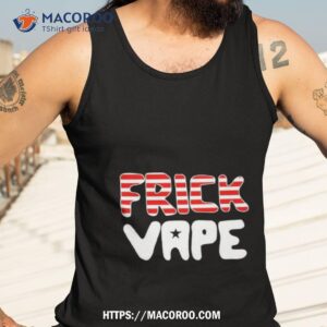 frick vape patriotic shirt tank top 3