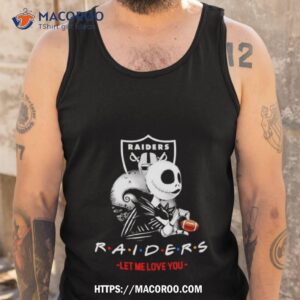 friend jack skellington las vegas raiders let me love you shirt tank top