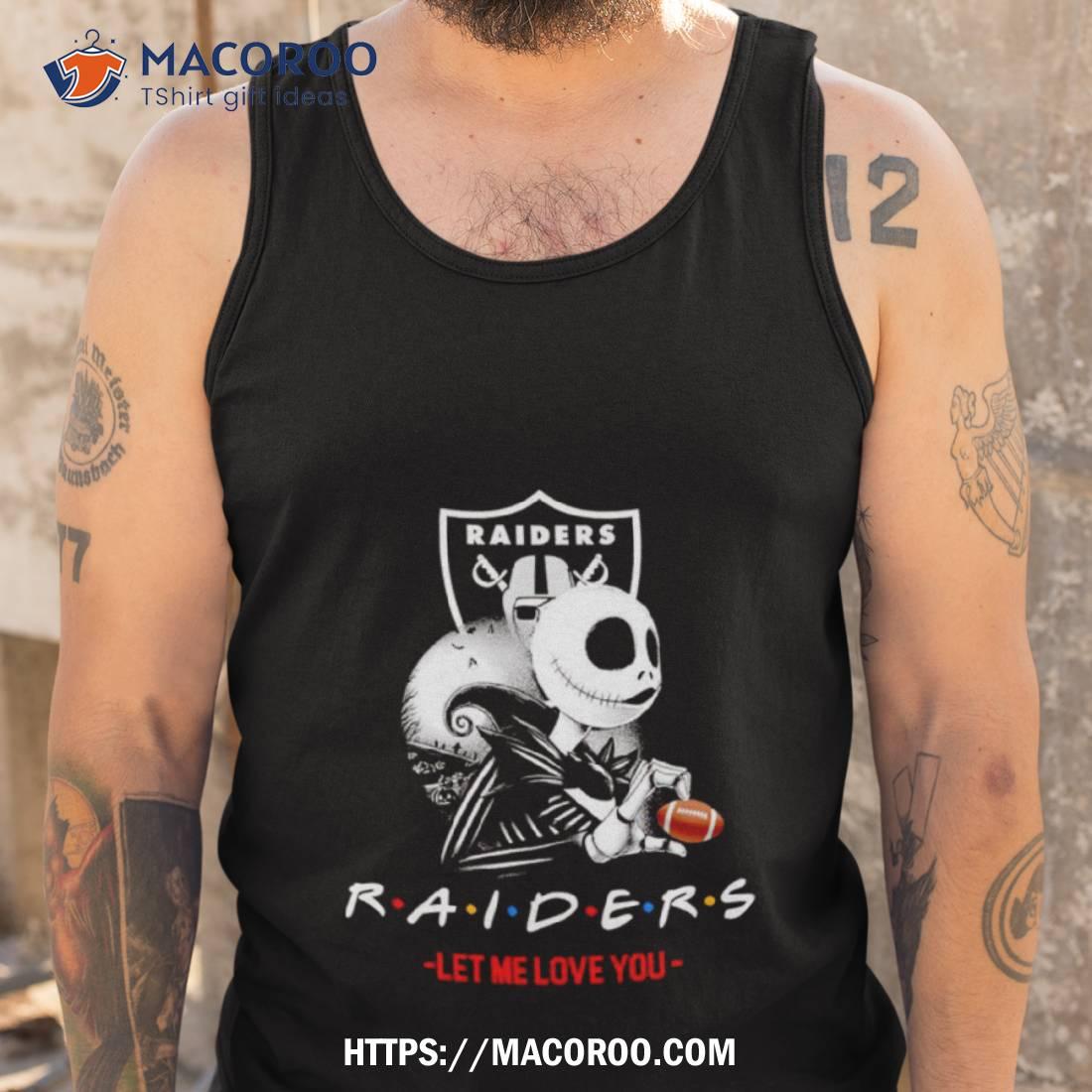 Official Jack Skellington Las Vegas Raiders Let Me Love You Shirt