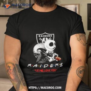 Friend Jack Skellington Las Vegas Raiders Let Me Love You Shirt