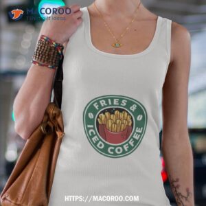Fries And Iced Coffee Shirt 2 fries and iced coffee shirt tank top 4