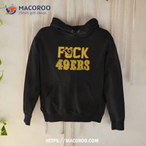 Fuck 49ers Los Angeles Rams Shirt