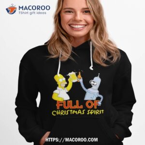 Full Of Christmas Spirit The Simpsons And Futurama Shirt