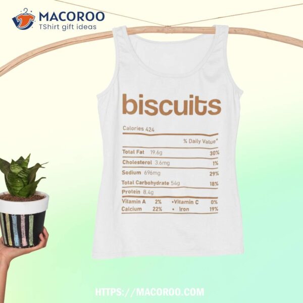 Funny Biscuits Nutrition Facts Thanksgiving Christmas Food Shirt