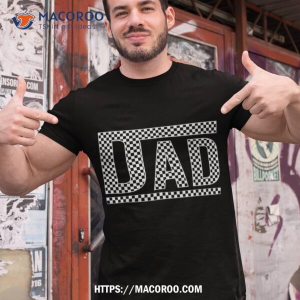 Funny Checkered Dad Black White Father’s Day Shirt