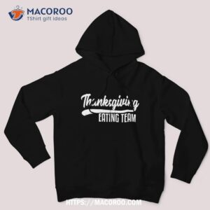 funny family thanksgiving eating team distressed shirt hoodie
