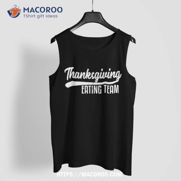 Funny Family Thanksgiving Eating Team Distressed Shirt
