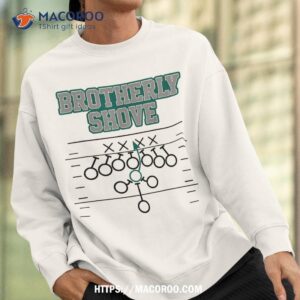 funny football joke tee brotherly shove shirt sweatshirt