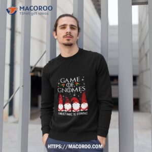 funny game gnomes christmas is coming xmas pajama shirt sweatshirt 1