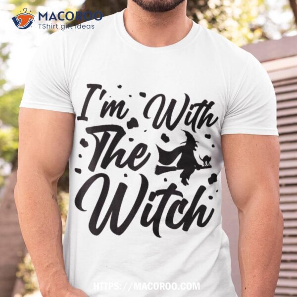 Funny I’m With The Witch Husband Halloween Couple Shirt