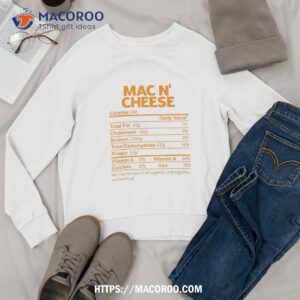 funny mac n cheese nutrition facts thanksgiving food shirt sweatshirt