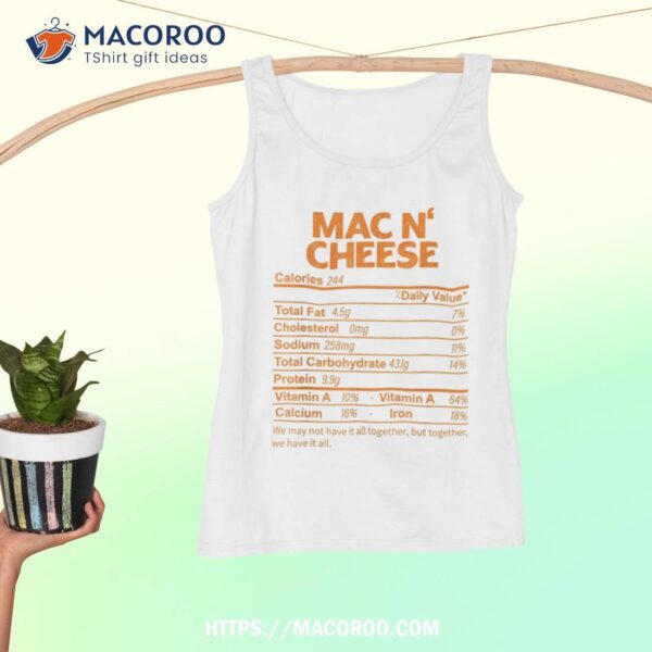 Funny Mac N’ Cheese Nutrition Facts Thanksgiving Food Shirt