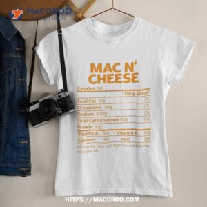 Funny Mac N’ Cheese Nutrition Facts Thanksgiving Food Shirt