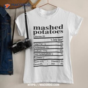 funny mashed potatoes family thanksgiving nutrition facts shirt tshirt