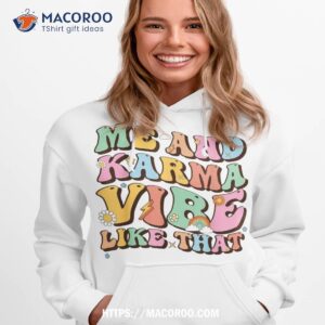 funny me and karma vibe like that groovy lover hippie boho shirt hoodie 1