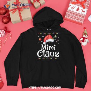 funny mimi claus christmas shirt pajamas santa gift hoodie