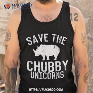 funny save the chubby unicorns fat rhino vintage shirt tank top