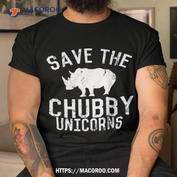 Funny Save The Chubby Unicorns Fat Rhino Vintage Shirt