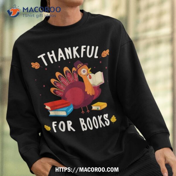 Funny Thankful For Books Thanksgiving Costume Bookworm Shirt