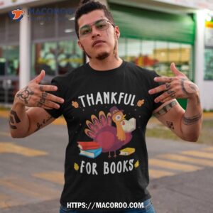 Funny Thankful For Books Thanksgiving Costume Bookworm Shirt