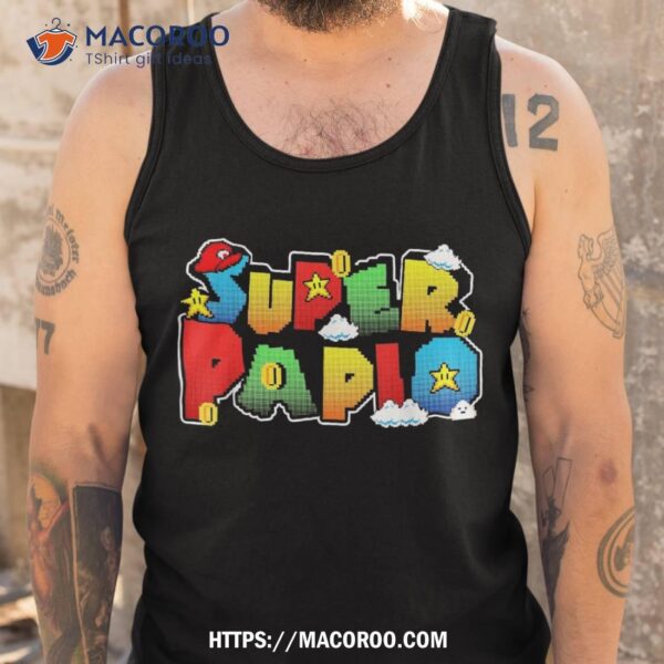 Gamer Super Papio Funny Father Day Gifts Gift For Papa Shirt