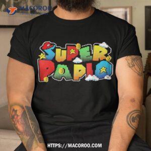 Gamer Super Papio Funny Father Day Gifts Gift For Papa Shirt