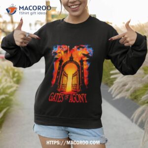 gates of agony open the gates shirt sweatshirt 1