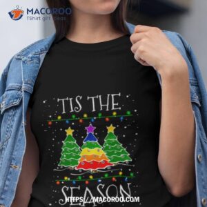 Gay Christmas Lgbtq Gay Pride Christmas Tree Tis The Season Shirt