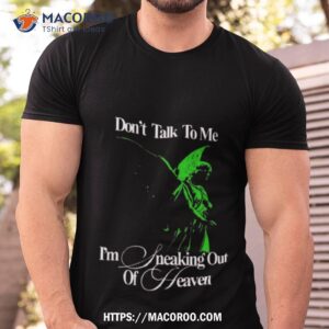 geoff wigington don t talk to me i m sneaking out of heaven t shirt tshirt