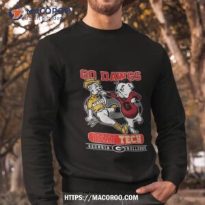 georgia bulldogs go dawgs beat georgia tech shirt sweatshirt